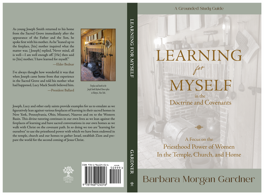 Study Guide - Learning for Myself in the Doctrine and Covenants - Author Barbara Morgan Gardner