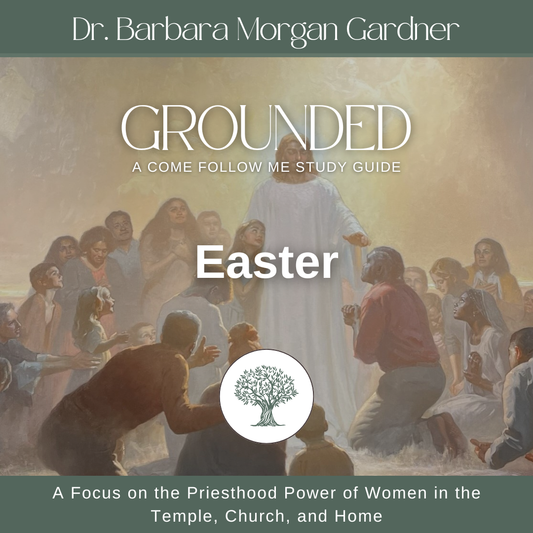 FREE Download Easter | Grounded: A Come Follow Me Study Guide
