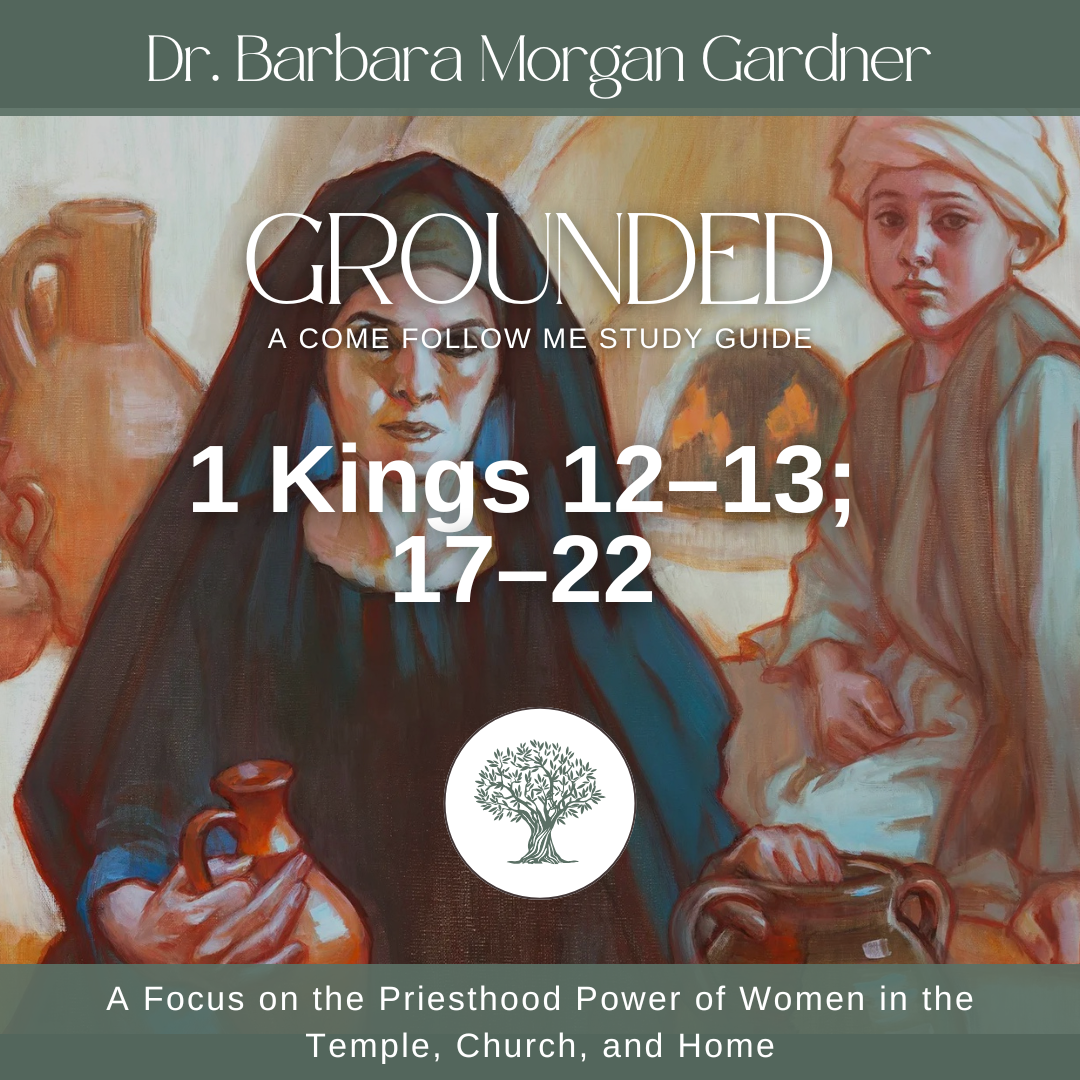 1 Kings 12–13; 17–22 | Grounded: A Come Follow Me Study Guide