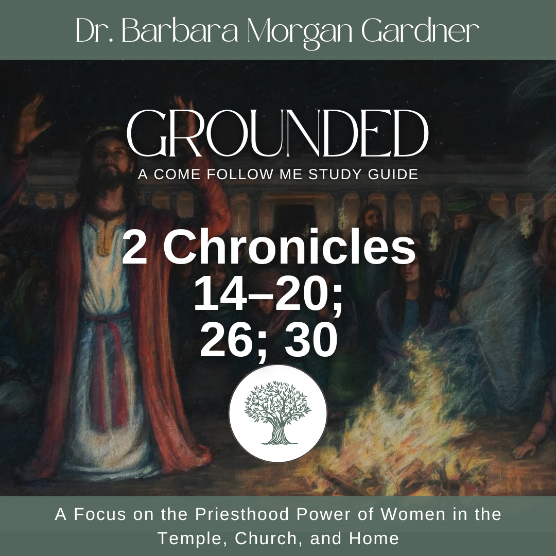 2 Chronicles 14–20; 26; 30 | Grounded: A Come Follow Me Study Guide