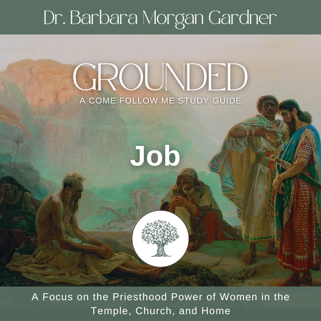 Job | Grounded: A Come Follow Me Study Guide
